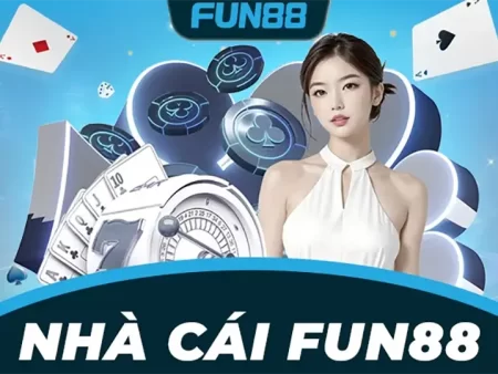 Cách nhận thưởng nạp đầu Fun88 dễ nhất năm 2025 tại nhà cái trực tuyến việt nam